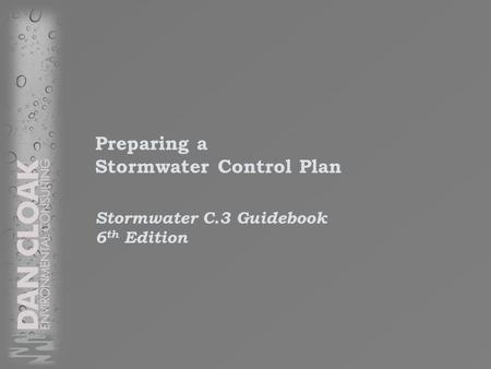Preparing a Stormwater Control Plan Stormwater C.3 Guidebook 6 th Edition.