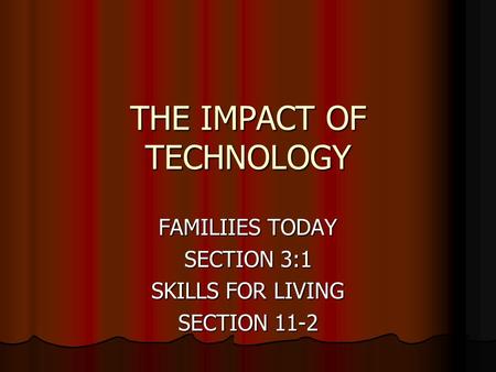 THE IMPACT OF TECHNOLOGY