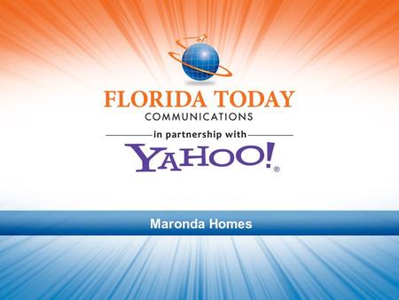 1 Maronda Homes. What You Told Us Your customers are: –Empty- nesters –Move up buyers –First time home buyers –Women make the initial decision Competing.