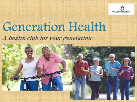  Generation Health A health club for your generation.