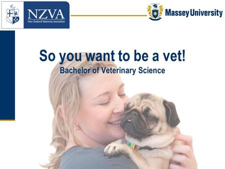 So you want to be a vet! Bachelor of Veterinary Science