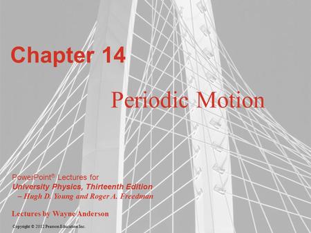 Chapter 14 Periodic Motion.
