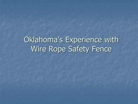 Oklahoma’s Experience with Wire Rope Safety Fence.