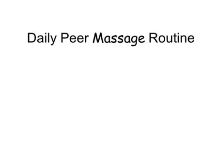 Daily Peer Massage Routine