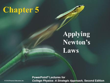 Applying Newton’s Laws