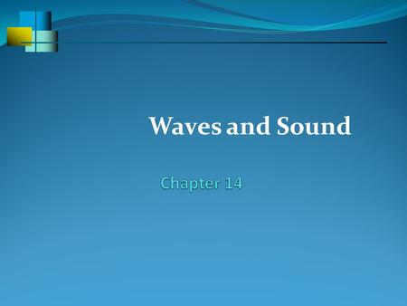 Waves and Sound Chapter 14.