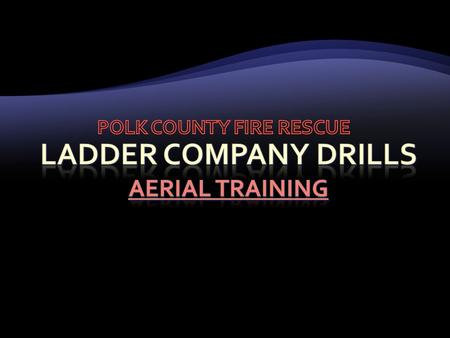  The crew will be able to demonstrate the proper method of, setting up the ladder for aerial operations, spotting the ladder, and use of the controls.