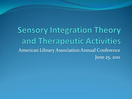 American Library Association Annual Conference June 25, 2011.