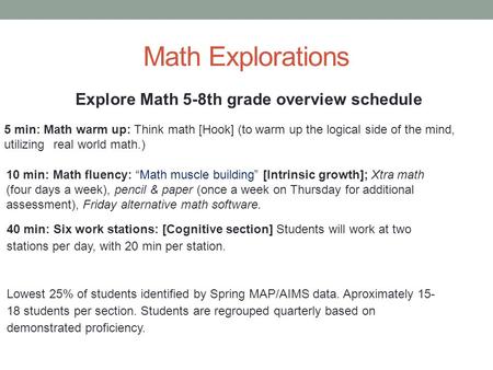 Math Explorations Explore Math 5-8th grade overview schedule 5 min: Math warm up: Think math [Hook] (to warm up the logical side of the mind, utilizing.