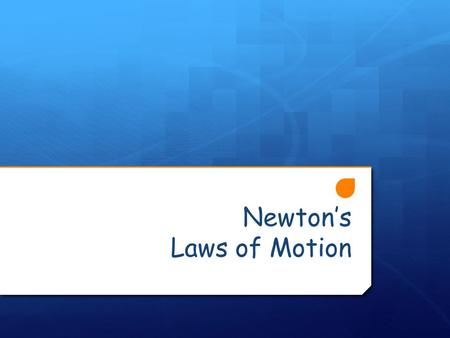 Newton’s Laws of Motion. Sir Isaac Newton (1643-1727)  an English scientist and mathematician famous for his discovery of the law of gravity also discovered.