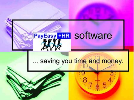 Software software … saving you time and money.. Why using the software Save time.  Monthly and half-yearly documents are generated in seconds. Improve.