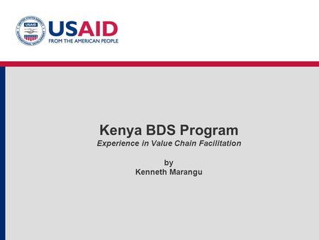 Kenya BDS Program Experience in Value Chain Facilitation by Kenneth Marangu.