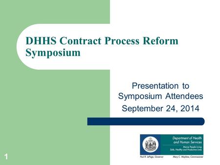 1 DHHS Contract Process Reform Symposium Presentation to Symposium Attendees September 24, 2014.