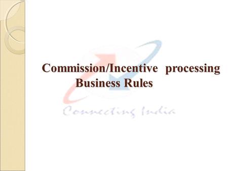 Commission/Incentive processing Business Rules