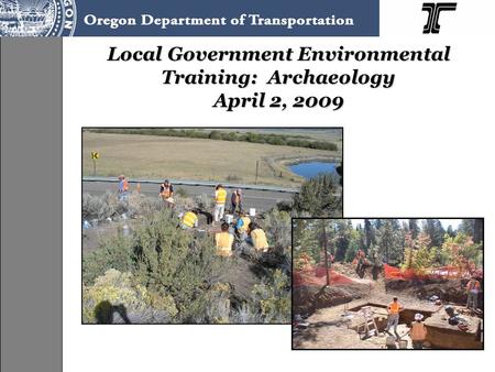 Local Government Environmental Training: Archaeology April 2, 2009.