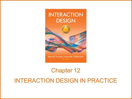Chapter 12 INTERACTION DESIGN IN PRACTICE. Overview AgileUX Design Patterns Open Source Resources Tools for Interaction Design www.id-book.com2.