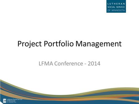 Project Portfolio Management LFMA Conference - 2014.