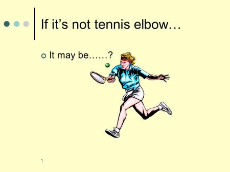1 If it’s not tennis elbow… It may be……?. 2 My Story… The Evolution of 4-H Curriculum By Dr. Kathi Vos 4-H Experiential Learning Specialist University.