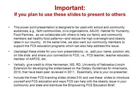 Important: If you plan to use these slides to present to others This power point presentation is designed to be used with school and community audiences,
