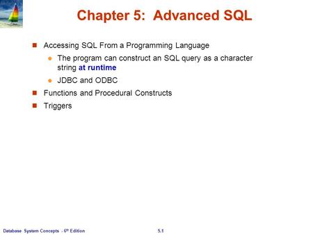 Chapter 5: Advanced SQL Accessing SQL From a Programming Language