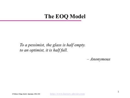 The EOQ Model To a pessimist, the glass is half empty.