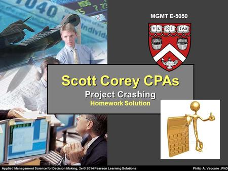 MGMT E-5050 Scott Corey CPAs Project Crashing Homework Solution.