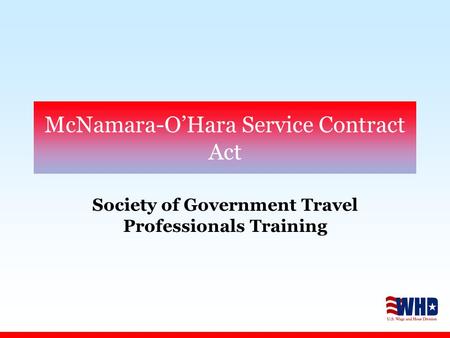 McNamara-O’Hara Service Contract Act Society of Government Travel Professionals Training.