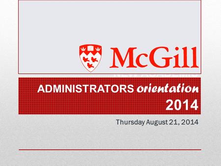 NEW ACADEMIC ADMINISTRATORS orientation 2014 Thursday August 21, 2014.