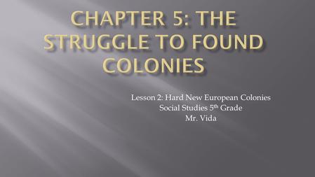 Chapter 5: the struggle to found colonies