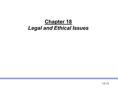 Chapter 18 Legal and Ethical Issues Ch 18. Do involuntarily committed patients have the right to refuse treatment? Do involuntarily committed patients.
