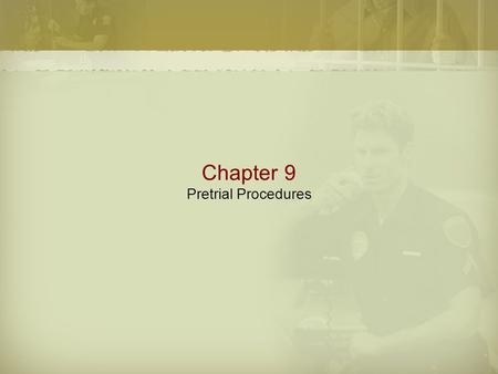 Chapter 9 Pretrial Procedures