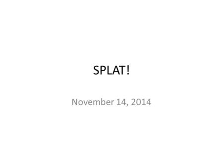 SPLAT! November 14, 2014. Question 1 A survey found that 1 in 4 people drink a coke with every meal. If the survey is representative of the population,