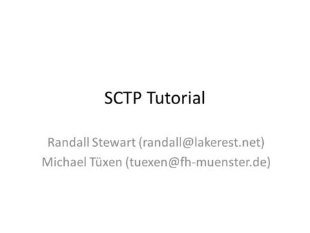 SCTP Tutorial Randall Stewart