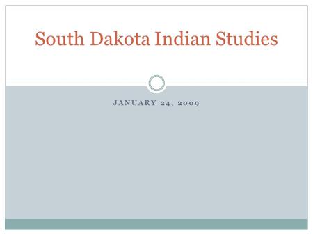 JANUARY 24, 2009 South Dakota Indian Studies. HAU!  on.htm.