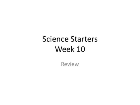 Science Starters Week 10 Review. Observe objects, events and patterns and record both qualitative and quantitative information. Pistol Shrimps are tiny.