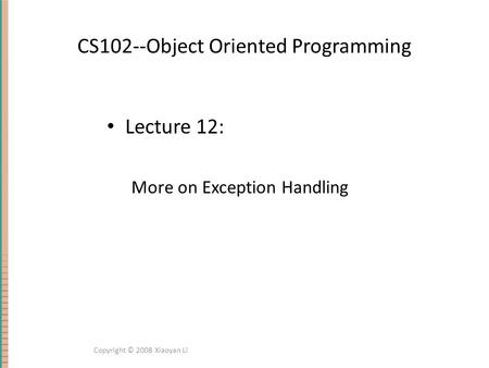 CS102--Object Oriented Programming