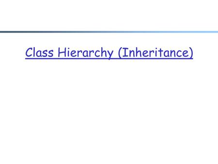 Class Hierarchy (Inheritance)