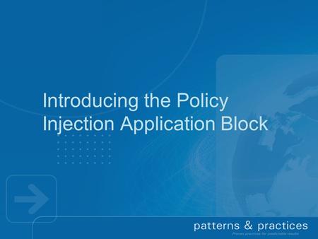 Introducing the Policy Injection Application Block