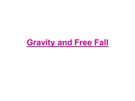 Gravity and Free Fall.