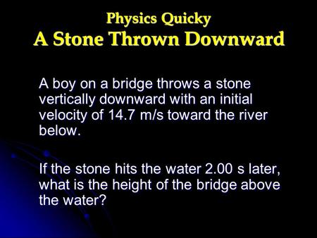 Physics Quicky A Stone Thrown Downward