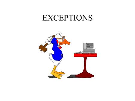 EXCEPTIONS. What’s an exception?? Change the flow of control when something important happens ideally - we catch errors at compile time doesn’t happen.