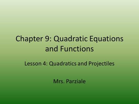 Chapter 9: Quadratic Equations and Functions