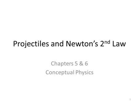 Projectiles and Newton’s 2nd Law