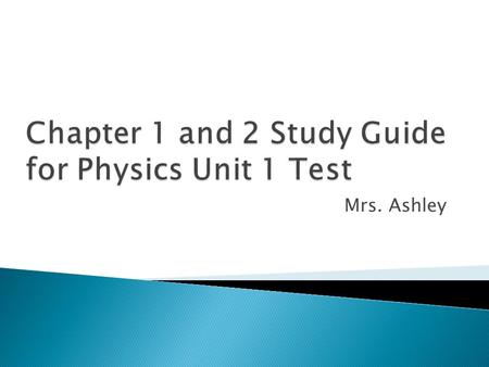 Chapter 1 and 2 Study Guide for Physics Unit 1 Test