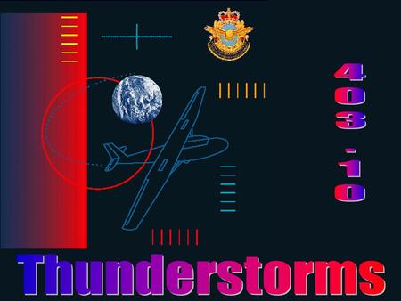 Regional Gliding School Thunder Lightning Strong Vertical Drafts Severe Gusts and Turbulence Heavy Rain Hail Micro/Macrobursts Tornadoes Severe Wind.