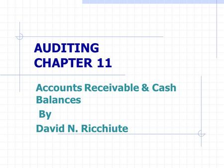 Accounts Receivable & Cash Balances By David N. Ricchiute