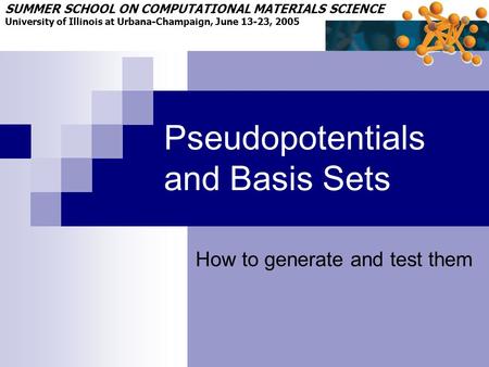 Pseudopotentials and Basis Sets