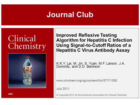 Improved Reflexive Testing Algorithm for Hepatitis C Infection Using Signal-to-Cutoff Ratios of a Hepatitis C Virus Antibody Assay K.K.Y. Lai, M. Jin,