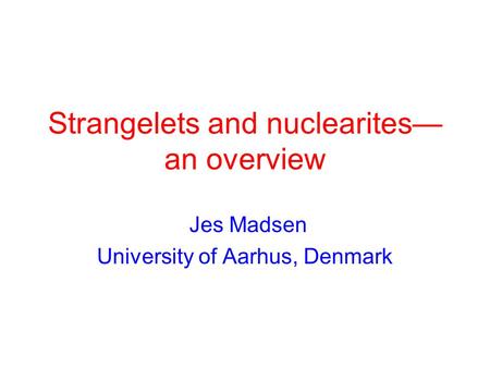Strangelets and nuclearites—an overview