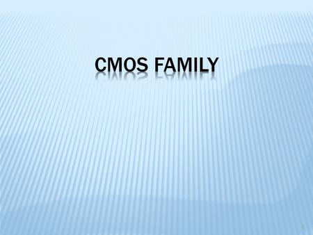 CMOS Family.